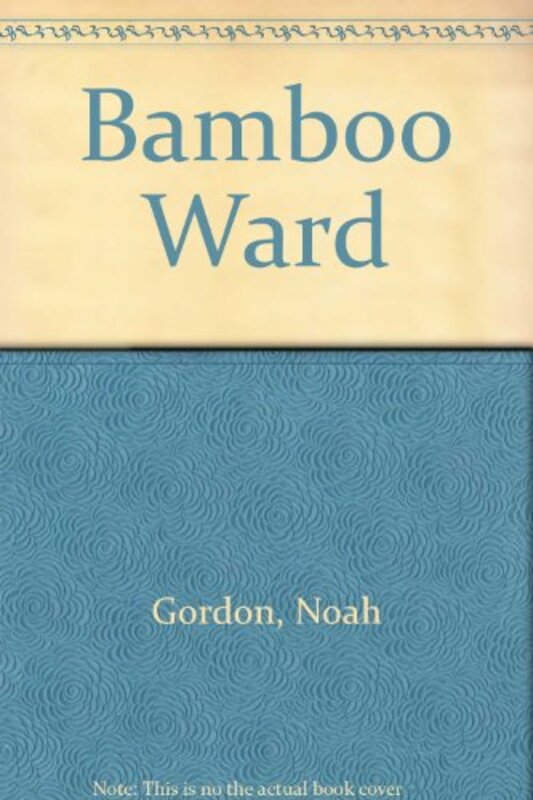Book cover for "Bamboo Ward" by Noah Gordon