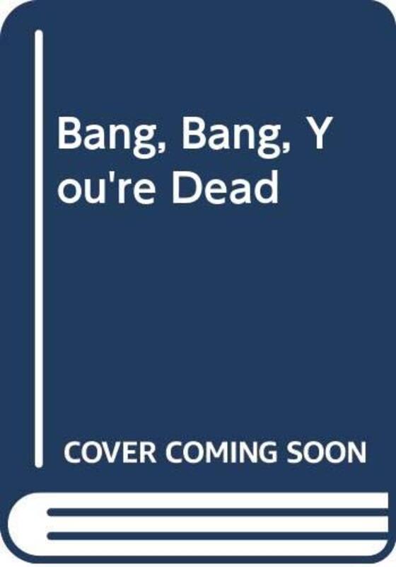 Book cover for "Bang Bang You're Dead" by Sandra Scoppettone