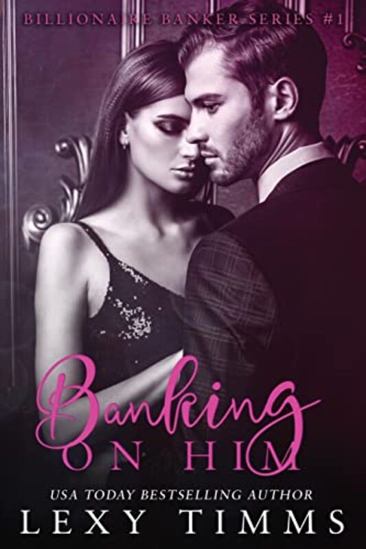 Book cover for "Banking on Him" by Lexy Timms