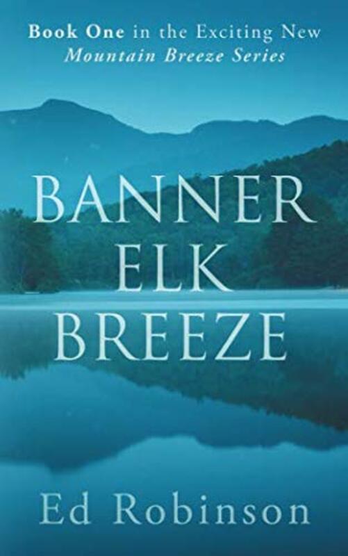 Book cover for "Banner Elk Breeze" by Ed Robinson