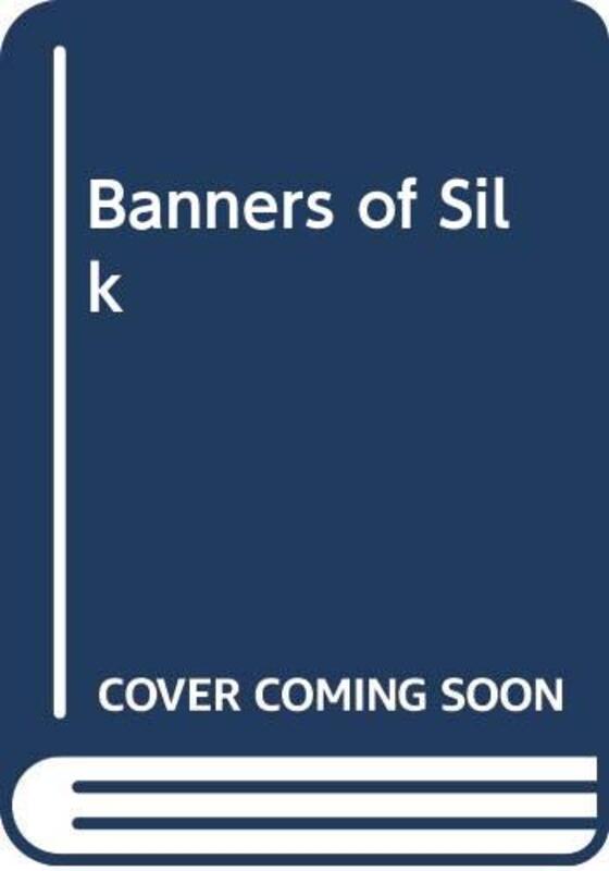 Book cover for "Banners of Silk" by Rosalind Laker