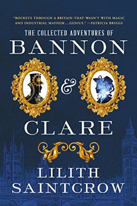Book cover for "Bannon and Clare" by Lilith Saintcrow