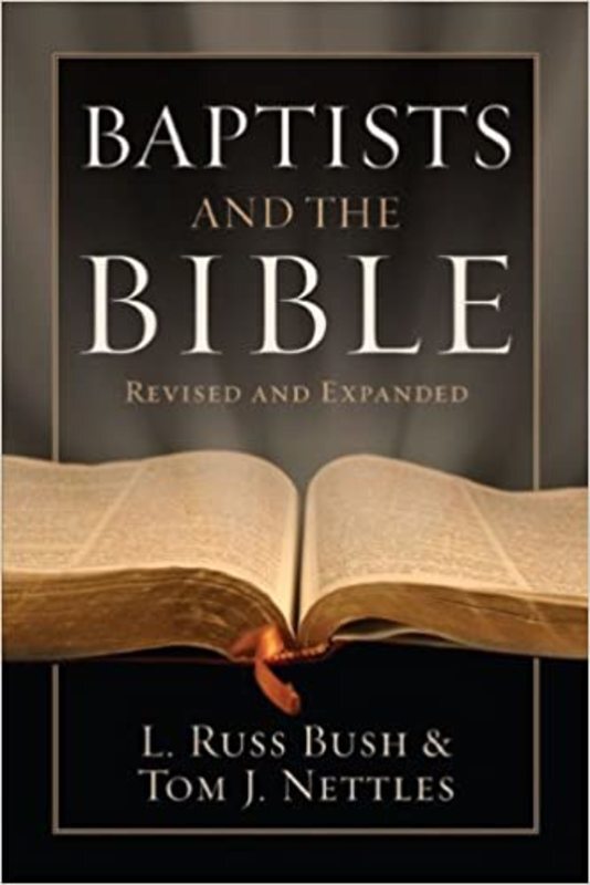 Book cover for "Baptists and the Bible" by L. Russ Bush