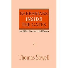 Book cover for "Barbarians inside the Gates and Other Controversial Essays" by Thomas Sowell