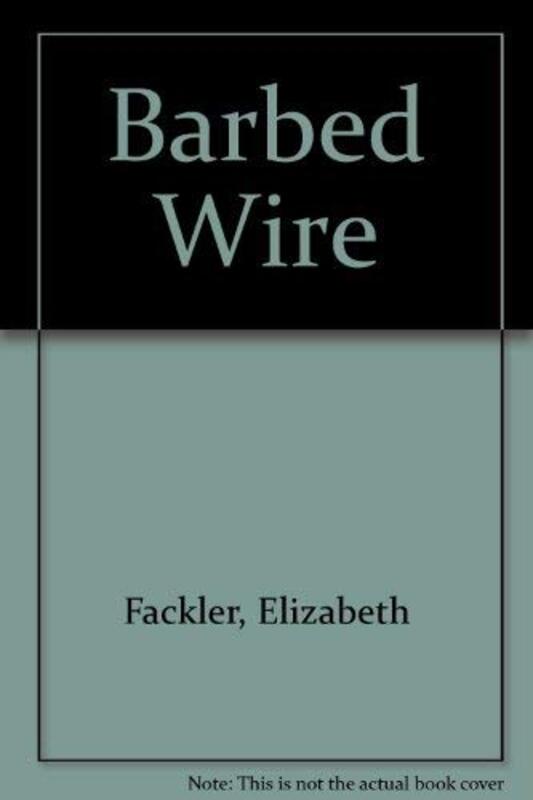 Book cover for "Barbed Wire" by Elizabeth Fackler