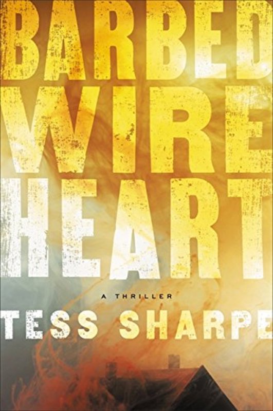 Book cover for "Barbed Wire Heart" by Tess Sharpe