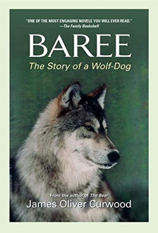 Book cover for "Baree: The Story of a Wolf-Dog" by James Oliver Curwood