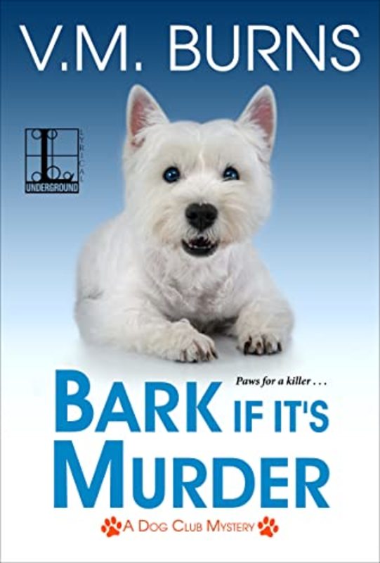 Book cover for "Bark If It's Murder" by Valerie VM Burns