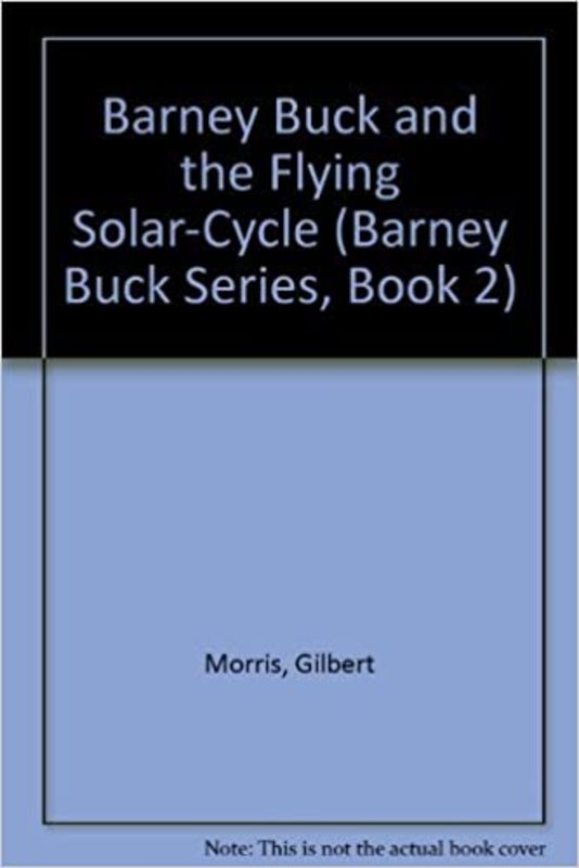 Book cover for "Barney Buck and the Flying Solar-Cycle" by Gilbert Morris