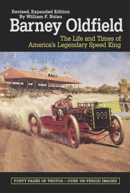 Book cover for "Barney Oldfield: The Life and Times of America's Legendary Speed King" by William Nolan