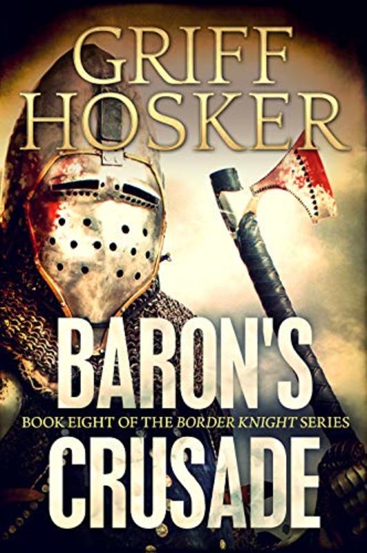Book cover for "Baron's Crusade" by Griff Hosker