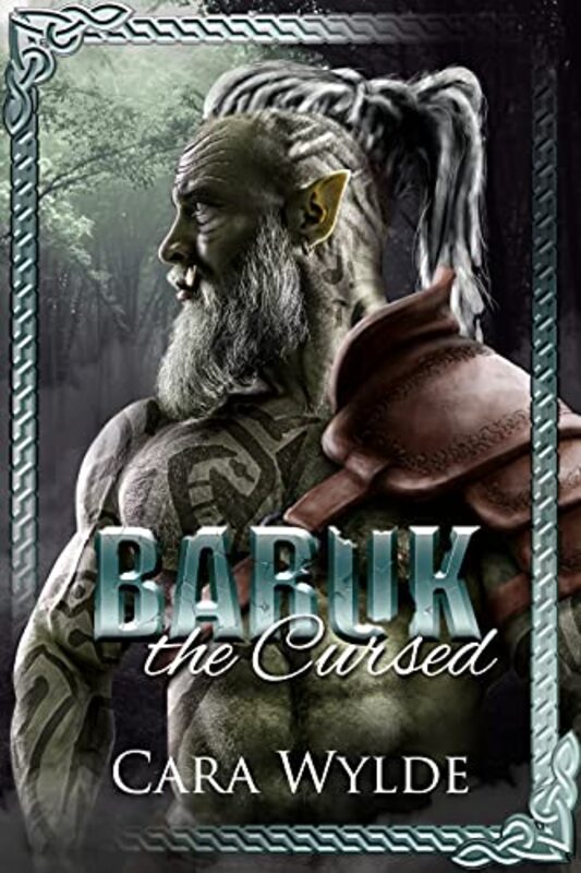 Book cover for "Baruk the Cursed" by Cara Wylde