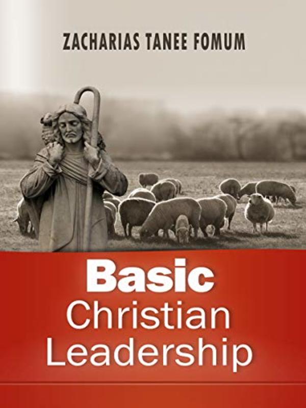 Book cover for "Basic Christian Leadership" by Zacharias Tanee Fomum