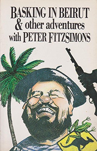 Book cover for "Basking in Beirut" by Peter FitzSimons