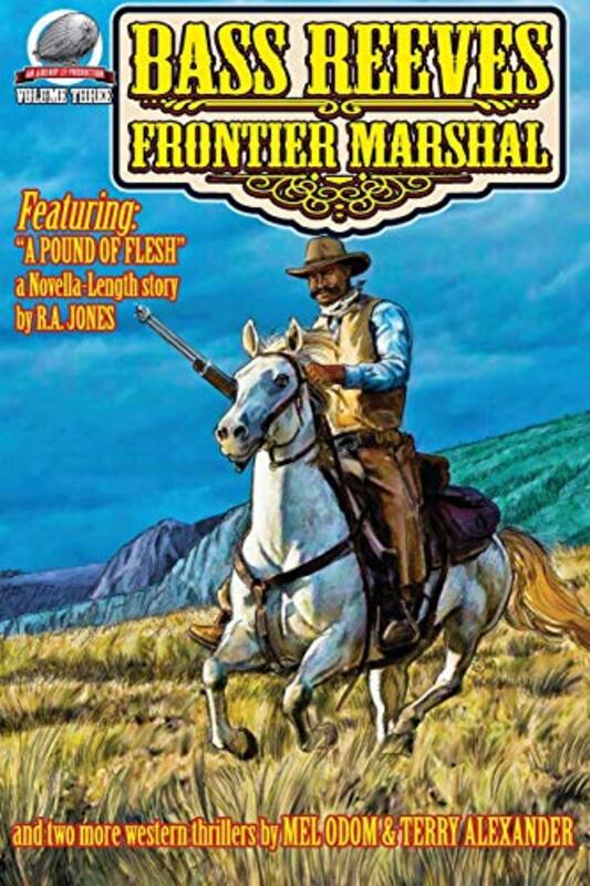 Book cover for "Bass Reeves Frontier Marshal, Volume 3" by Mel Odom