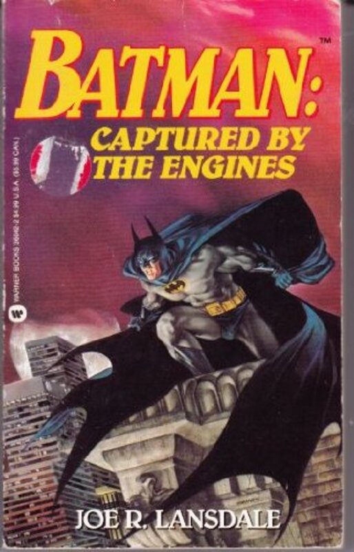 Book cover for "Batman, Captured by the Engines" by Joe R Lansdale