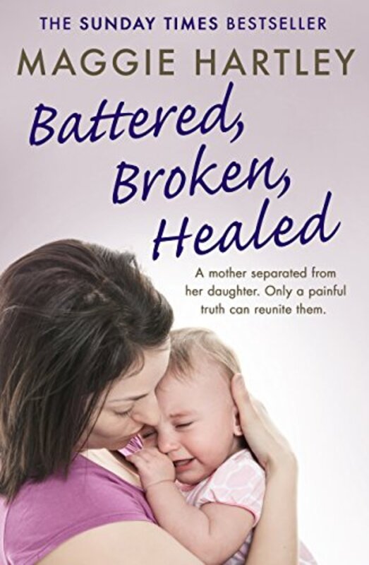 Book cover for "Battered, Broken, Healed" by Maggie Hartley
