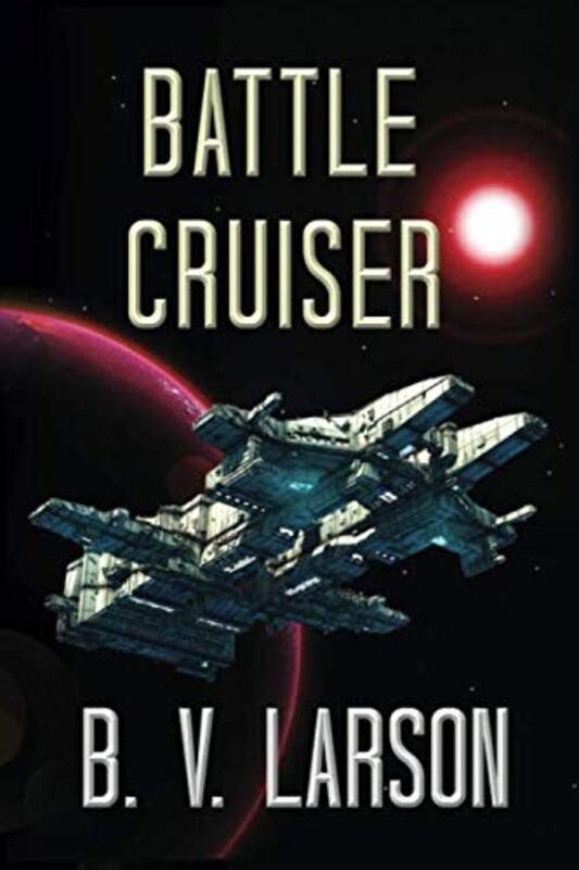 Book cover for "Battle Cruiser" by BV Larson