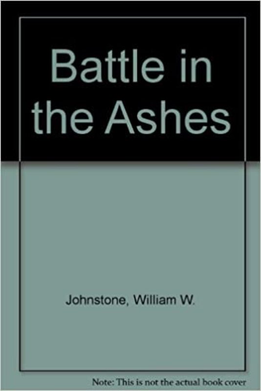 Book cover for "Battle in the Ashes" by William W Johnstone