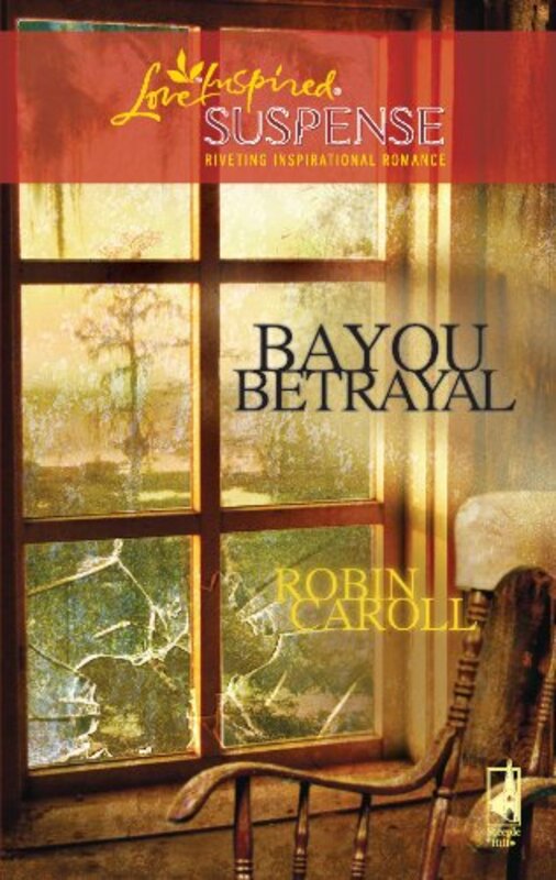 Book cover for "Bayou Betrayal" by Robin Caroll