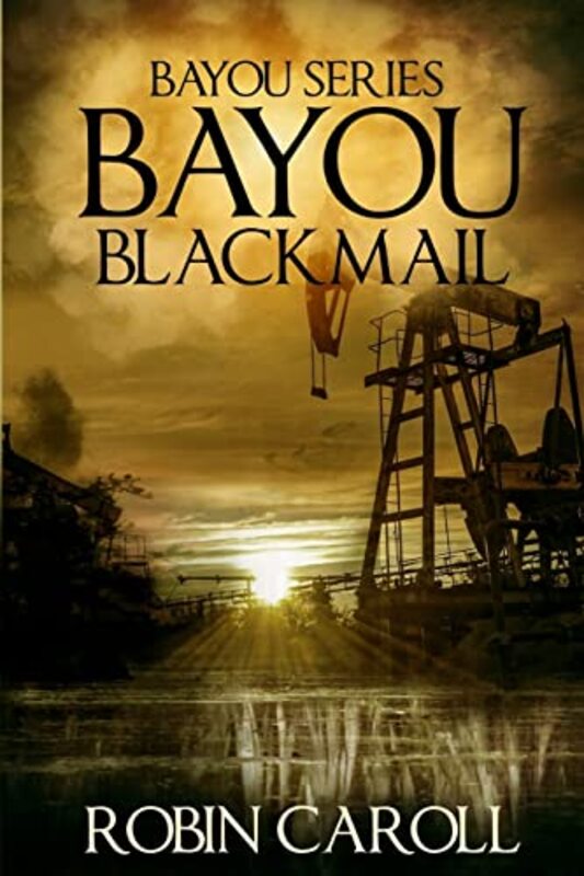Book cover for "Bayou Blackmail" by Robin Caroll