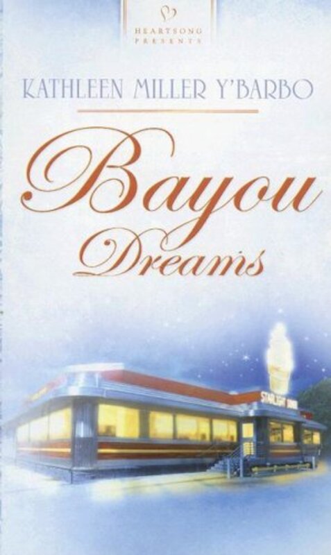 Book cover for "Bayou Dreams" by Kathleen Y'Barbo