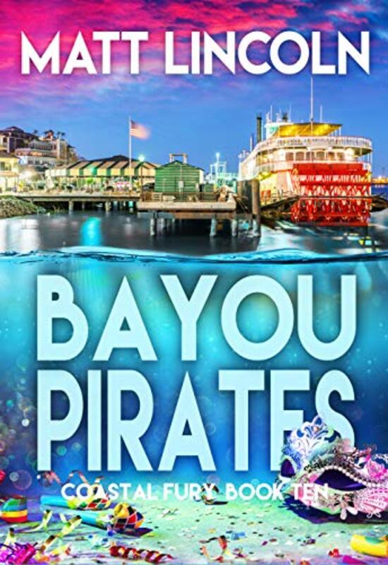 Book cover for "Bayou Pirates" by Matt Lincoln