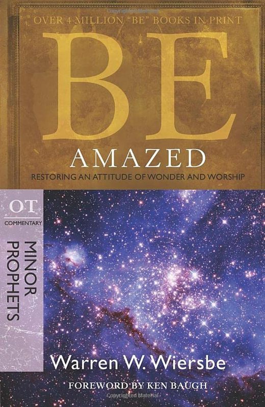 Book cover for "Be Amazed : Restoring an Attitude of Wonder and Worship" by Warren W Wiersbe