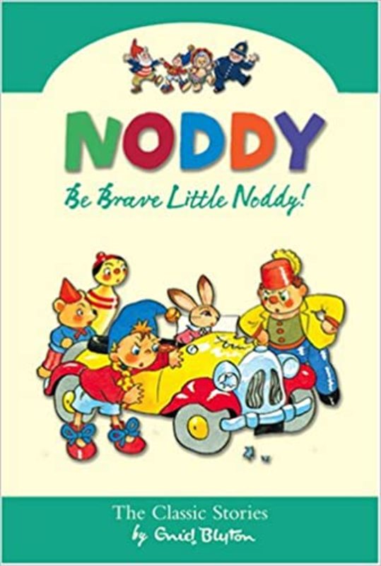 Book cover for "Be Brave Little Noddy!" by Enid Blyton