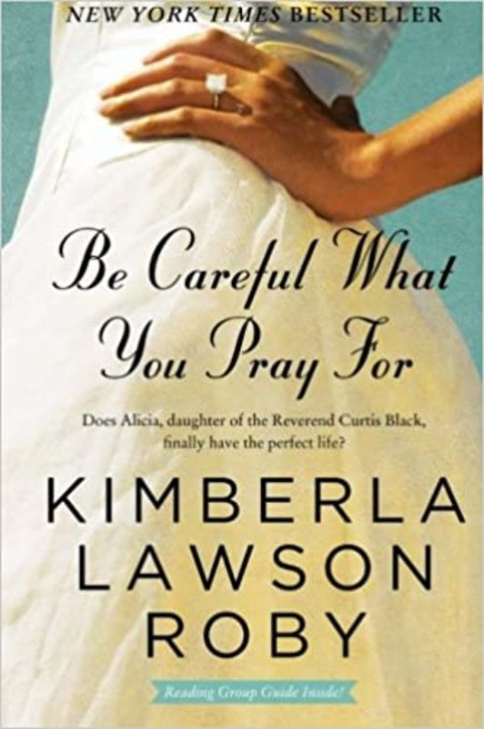 Book cover for "Be Careful What You Pray For" by Kimberla Lawson Roby