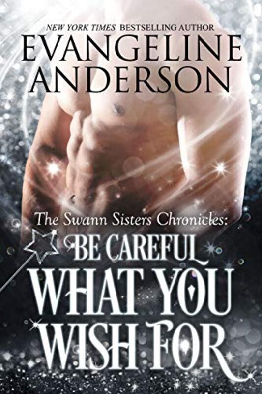 Book cover for "Be Careful What You Wish For" by Evangeline Anderson