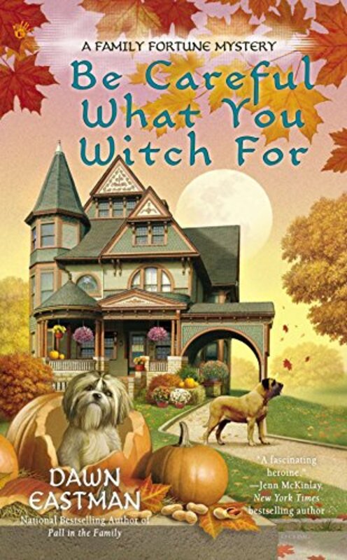 Book cover for "Be Careful What You Witch For" by Dawn Eastman