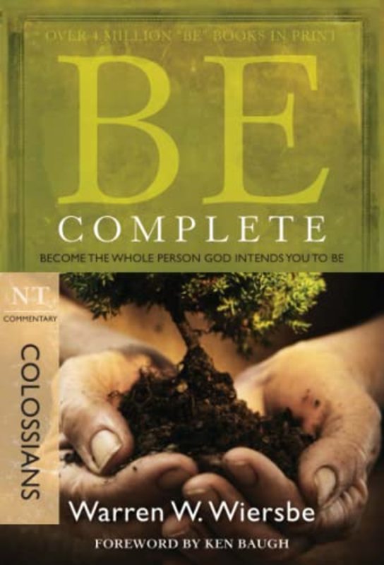 Book cover for "Be Complete : Become the Whole Person God Intends You to Be" by Warren W Wiersbe