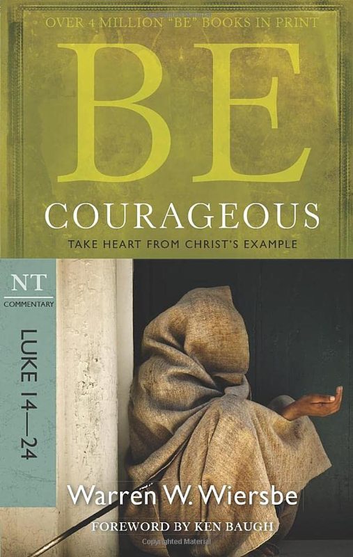 Book cover for "Be Courageous : Take Heart from Christ's Example" by Warren W Wiersbe