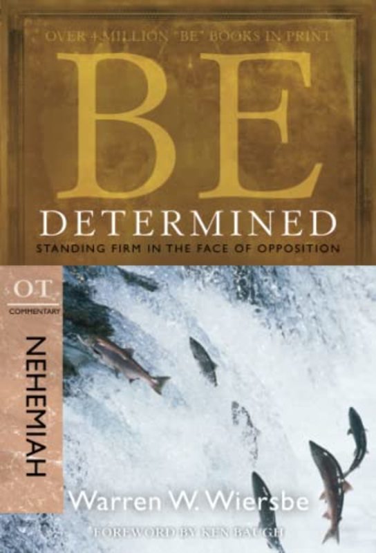 Book cover for "Be Determined : Standing Firm in the Face of Opposition" by Warren W Wiersbe