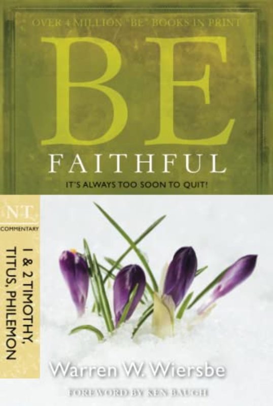 Book cover for "Be Faithful: It's Always Too Soon to Quit!" by Warren W Wiersbe