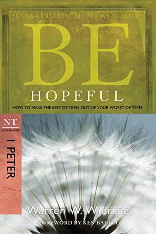 Book cover for "Be Hopeful : How to Make the Best of Times Out of Your Worst of Times" by Warren W Wiersbe