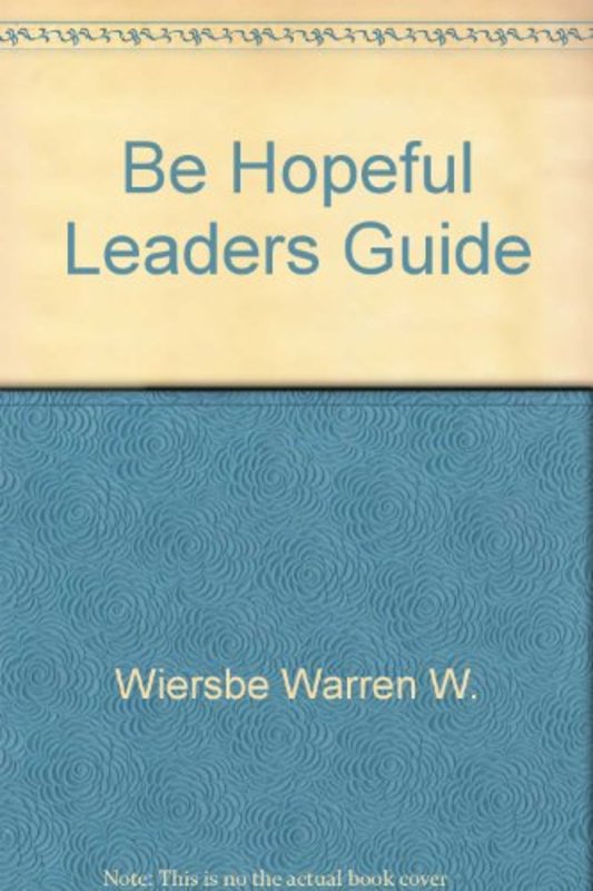 Book cover for "Be Hopeful Leaders Guide" by Warren W Wiersbe