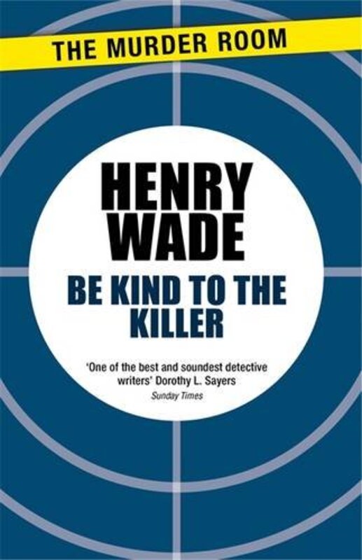 Book cover for "Be Kind to the Killer" by Henry Wade