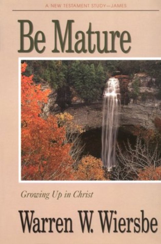 Book cover for "Be Mature : Growing Up in Christ" by Warren W Wiersbe