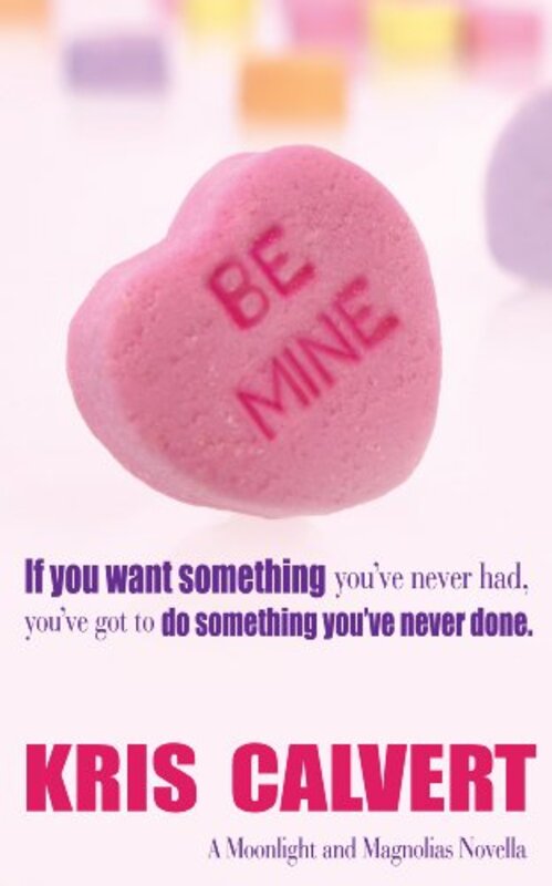 Book cover for "Be Mine" by Kris Calvert
