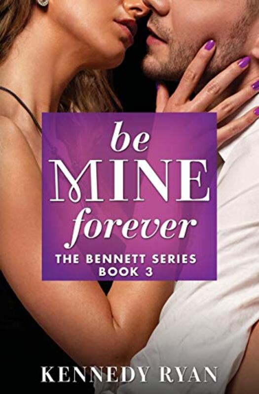 Book cover for "Be Mine Forever" by Kennedy Ryan