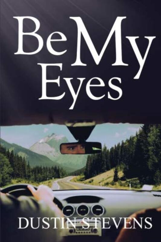 Book cover for "Be My Eyes" by Dustin Stevens