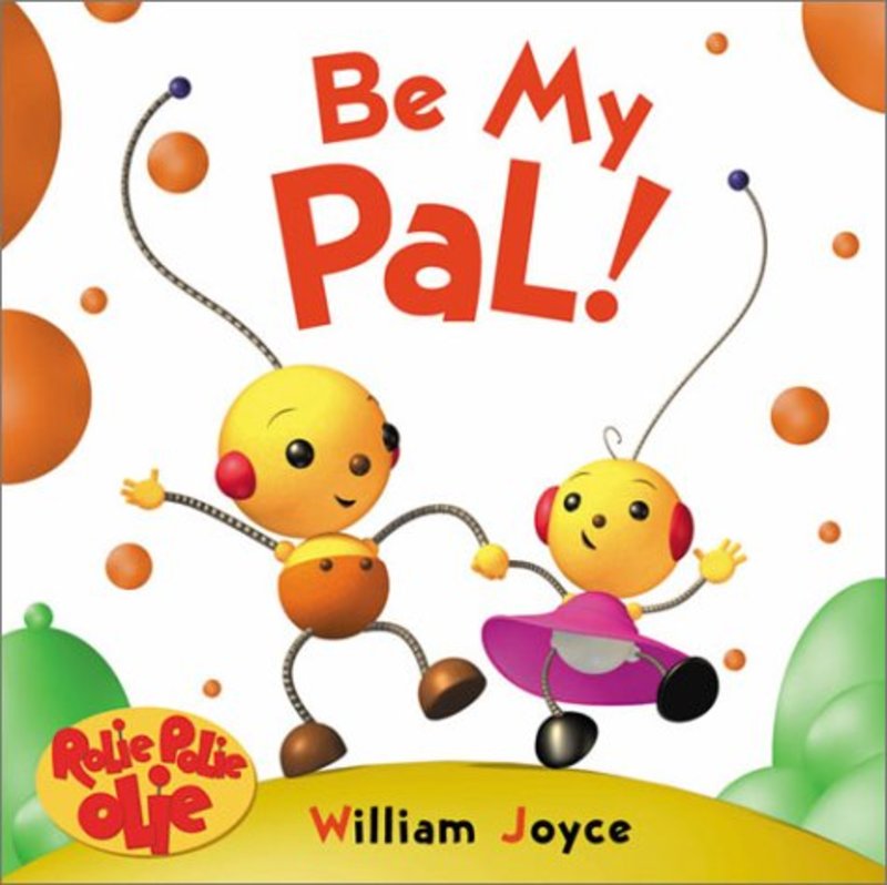 Book cover for "Be My Pal" by William Joyce
