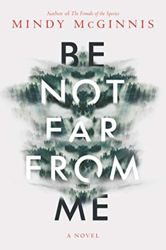 Book cover for "Be Not Far from Me" by Mindy McGinnis