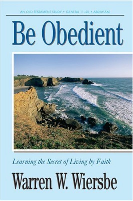 Book cover for "Be Obedient : Learning the Secret of Living by Faith" by Warren W Wiersbe
