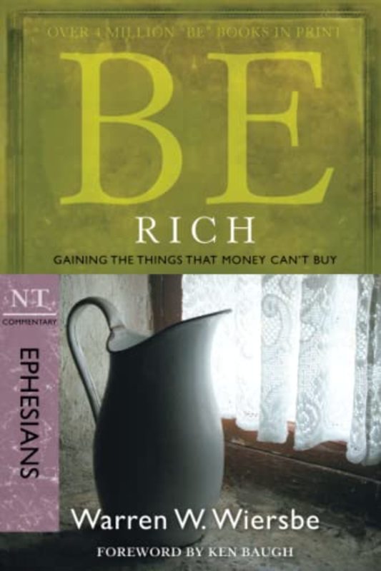 Book cover for "Be Rich : Gaining the Things That Money Can't Buy" by Warren W Wiersbe