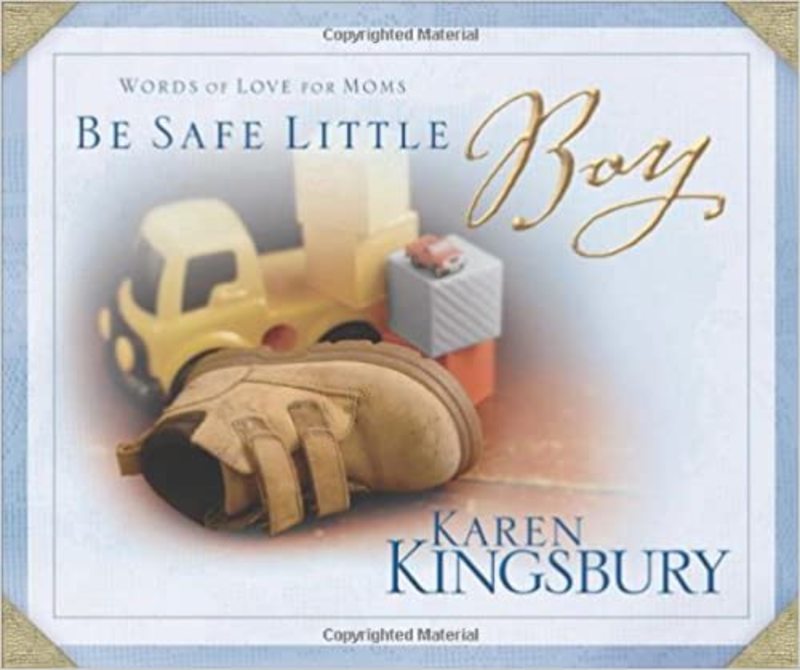 Book cover for "Be Safe Little Boy" by Karen Kingsbury