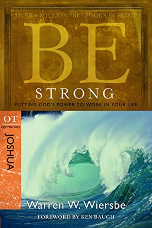Book cover for "Be Strong : Putting God's Power to Work in Your Life" by Warren W Wiersbe