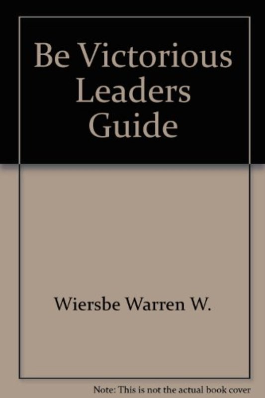 Book cover for "Be Victorious Leaders Guide" by Warren W Wiersbe